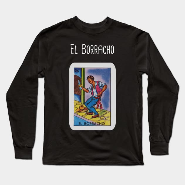 El Borracho Long Sleeve T-Shirt by SpinninSotelo